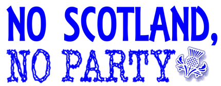 NO SCOTLAND, NO PARTY